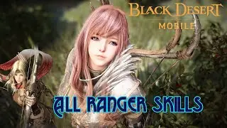 All Ranger Skills - Black Desert Mobile