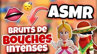 ASMR Français • BRUITS DE BOUCHES TRES INTENSE ET PROCHE DU MICRO 😴💤 (sur brawl stars)