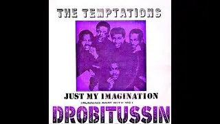 The Temptations - Just My Imagination (screwed and chopped)