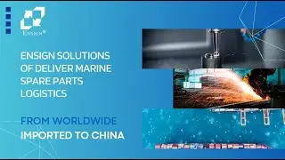 Ensign Solutions Of Deliver Marine Spare Parts Logistics From Worldwide Imported To China