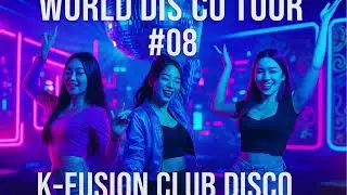 #KFusionClubDisco#WorldDiscoTour#KoreanNightlife#ClubDisco#DanceAroundTheWorld#laciba59#S-z-e-lMusic