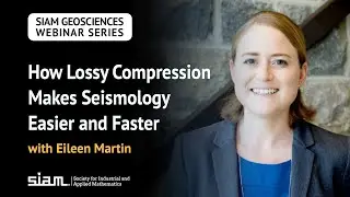 How Lossy Compression Makes Seismology Easier and Faster with Eileen Martin