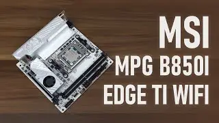 MSI MPG B850I Edge Ti Wi-Fi: Ufak Anakartta Tam Performans!