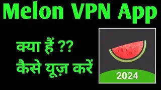 Melon VPN App Kaise Use Kare//Melon VPN App//Melon VPN