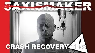 5AXISMAKER Crash Recovery Tips