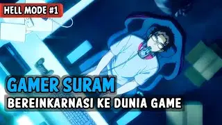 Seorang Gamer Suram Bereinkarnasi ke dunia Game!! Alur cerita Anime Hell Mode Episode 1