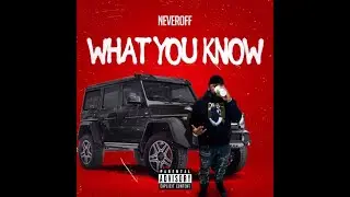 What You Know - Neveroff (Official Audio)