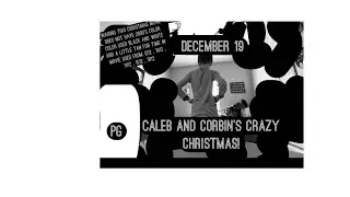 Caleb And Corbin&rsquo;s Crazy Christmas Part 4