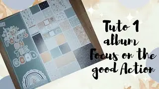 Tuto 1 album Focus on the good Action
