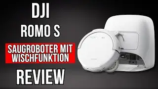 Der beste Saugroboter f&uuml;r komplexe Wohnungen? DJI ROMO S
