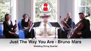 Just The Way You Are (Bruno Mars) String Quartet Wedding Songs