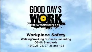 Good Day's Work Preview Class: Walking/Working Safety