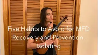5 String Players' Habits to Avoid for Musician's Focal Dystonia Recovery: Isolating