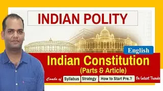 Indian Polity | Indian Constitution (Parts & Articles) | Complete Syllabus, Strategy & Trends