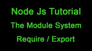 Node.js Modules Tutorial - Require and Export