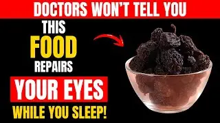 Seniors: Eat THESE 3 Foods Before Bed to Repair Your Eyes & Restore Vision While You Sleep!