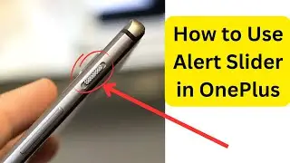 Как работает ползунок оповещений в OnePlus