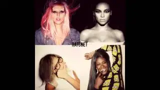 Lady Gaga ft. Rihanna, Beyonc&eacute; & Azealia Banks - Ratchet (Instrumental) [ARTPOP]