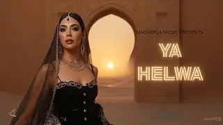Ya Helwa | Arabic&ndash;Urdu EDM Pop Song | Official Audio | Ya Helwa Habibi | Macherla Music