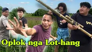 LOT-HANG (part 8) Bag-o nga Lot-hang Oplok 