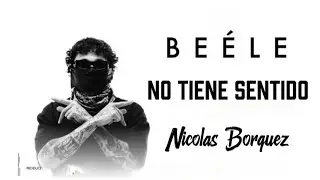 Be&eacute;le - No Tiene Sentido ( Nicol&aacute;s Borquez Remix ) 2025