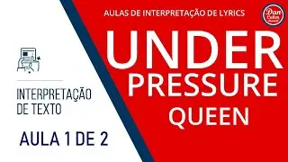 Under Pressure (Queen) - Letra e Interpretação Aula 1