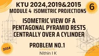 PROBLEM NO.1| ISOMETRIC VIEW | PENTAGONAL PYRAMID ON CYLINDER|KTU Engineering Graphics2024,2019&2015