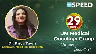 NEET SS DEC 2025 Rank 29 | Dr.Priya Tawri | DM Medical Oncology| SPEED