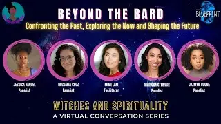 BEYOND THE BARD Convo Series | WITCHES & SPIRITUALITY | BGLTB x BLUEPRINT