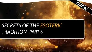 Secrets of the Esoteric Tradition - Part 6 with Ray Grasse | Theosophical Classic 2014