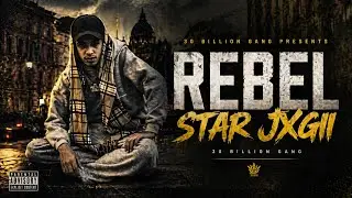    REBEL - STAR JXGII ( Official Video) 
