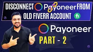 Disconnect Old Payoneer Account from Fiverr - Part 2 | Fiverr Course | Areeb k Videos
