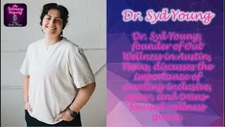 Creating Inclusive Wellness Spaces: A Conversation with Dr. Syd Young