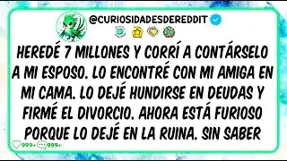 Heredé 7 MILLONES y corrí a contárselo a mi esposo. lo encontré con mi AMIGA en MI cama.