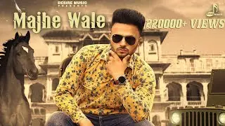 Majhe Wale | Rav Aulakh | Desire Music  | Aulakh Veer Singh