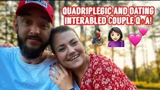 QUADRIPLEGIC HAS A GIRLFRIEND?! | INTERABLED COUPLE Q+A! | WHEEL LOVE EPISODE 1