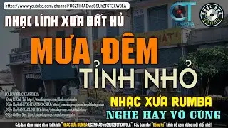 Nhạc Xưa Rumba Hay Bất Hủ Một Thời | MƯA ĐÊM TỈNH NHỎ - Lk Nhạc Lính Xưa 1975 Thời Chiến Hay Vô Cùng
