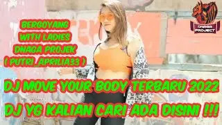 DJ MOVE YOUR BODY TERBARU 2022|DJ SLOW BASS 2022|DJ VIRAL 2022|WITH LADIES PUTRI APRILIA