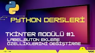 Tkinter Python modülü || label buton ekleme
