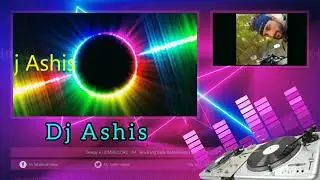 DJ.  Dj Ashis Mushup 2021   lets  party mix
