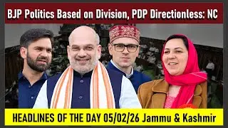 HEADLINES OF THE DAY: BJP Politics Based on Division, PDP Directionless: NC Alleges