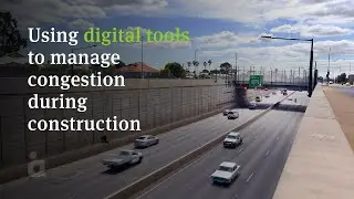 Torrens Road to River Torrens Project: Using digital tools to manage congestion during construction
