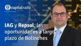 CONSULTORIO | IAG y Repsol, las oportunidades a largo plazo de Eduardo Bolinches.