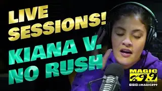 Magic Live Sessions: Kiana V. - No Rush