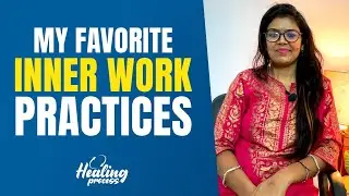My favorite Inner Work Practices In Hindi ||How to do Inner work?