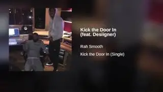 Rah Smooth - Kick the Door In (feat. Desiigner)