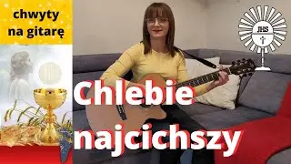 Chlebie najcichszy - chwyty + tekst - Piosenki religijne z gitarą - Marzena Palka - na ofiarowanie