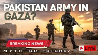 Pakistan Army in Gaza &ndash; Myth or Future? Full Analysis
