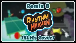 Rhythm Heaven - Remix 8 (SLH's Cover)