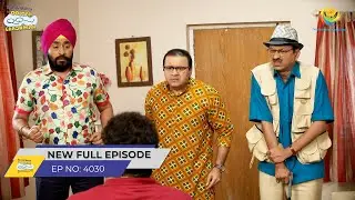 FULL EPISODE! 4030 - Pakda Gaya Scammer?! | Taarak Mehta Ka Ooltah Chashmah
